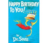 Dr. Seuss Happy Birthday to You (Copertina rigida) Classic Seuss