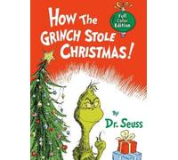 How the Grinch Stole Christmas: Full Color Jacketed Edition - Dr. Seuss