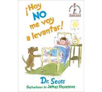 Dr. Seuss ¡Hoy no me voy a levantar (I Am Not Going to Get U (Copertina rigida)
