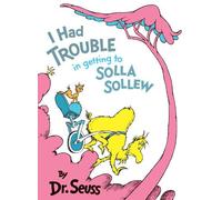 Dr. Seuss I Had Trouble in Getting to Solla Sollew (Copertina rigida)