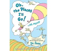Dr. Seuss Oh, the Places I'll Go By ME, Myself (Copertina rigida)