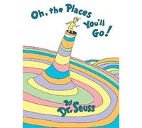 Dr. Seuss Oh, the Places You'll Go (Copertina rigida) Classic Seuss