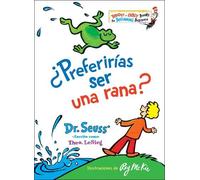 Dr. Seuss ¿Preferirías ser una rana? (Would You Rather Be a B (Copertina rigida)