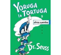 Dr. Seuss Yoruga la Tortuga y otros cuentos (Yertle the Turtl (Copertina rigida)