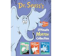 DR. SEUSS'S ULTIMATE HORTON COLLECTION: Featuring Horton Hears a Who!, Horton Hatches the Egg, and Horton and the Kwuggerbug and More Lost Stories