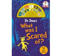 Dr. Seuss's What Was I Scared Of? With 12 Silly Sounds!: An Interactive Read and Listen Book