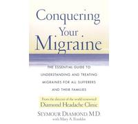 Dr. Seymour Dia Conquering Your Migraine: The Essential Guide to Und (Tascabile)