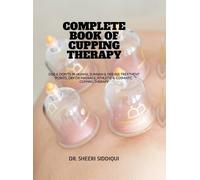 Dr Sheeri Siddiqui Complete Book of Cupping Therapy (Copertina rigida)