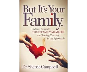 Dr. Sherrie Campbell But It's Your Family... (Tascabile)