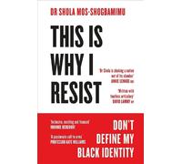Dr Shola Mos-Shogbamimu This is Why I Resist (Tascabile)