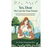 Dr. Shridevi Rajagopala Bale Yes, Dear-We Care for your Future (Tascabile)