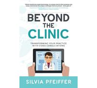 Dr Silvia Pfeif Beyond the Clinic: Transforming your practice with v (Tascabile)