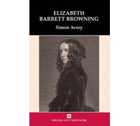 Dr Simon Avery Elizabeth Barrett Browning (Tascabile) Writers and Their Work