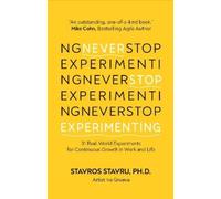 Dr. Stavros Stavru PH.D. Never Stop Experimenting (Tascabile)