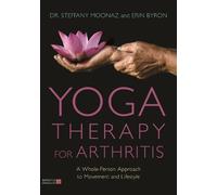 Dr Steffany Moonaz Erin Byron Yoga Therapy for Arthritis (Tascabile)