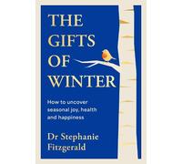 Dr Stephanie Fitzgerald The Gifts of Winter (Copertina rigida)