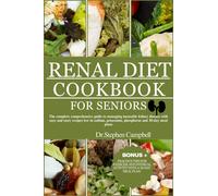 Dr Stephen Campbell Renal Diet cookbook for seniors (Tascabile)