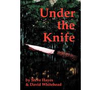 Dr Steve Hayes Reader in Ancient History David White Under the Knife (Tascabile)