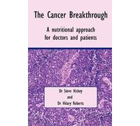 Dr Steve Hickey Dr Hilary Roberts The Cancer Breakthrough (Tascabile)