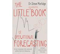 Dr Steve Morlid The Little (illustrated) Book of Operational Forecas (Tascabile)