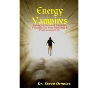Dr. Steve Ornel Energy Vampires: Managing Stress & Negative Thoughts (Tascabile)