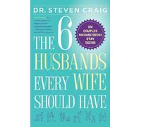 Dr. Steven Craig The 6 Husbands Every Wife Should Have (Tascabile)