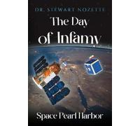 Dr Stewart Nozette The Day Of Infamy - Space Pearl Harbor (Tascabile)