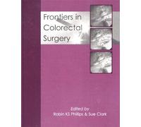 Dr Sue Clark MD FRCS (Gen Surg Frontiers in Colorectal Surger (Copertina rigida)