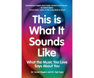 Dr. Susan Rogers Ogi Ogas This Is What It Sounds Like (Tascabile)