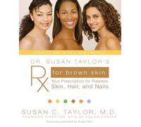 Dr. Susan Taylor's Rx for Brown Skin: Your Prescription for Flawless Skin ...