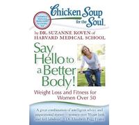 Dr. Suzanne Kov Chicken Soup for the Soul: Say Hello to a Better Bod (Tascabile)