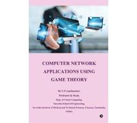 Dr. T.P. Anithaashri Computer Network Applications using Game Theory (Tascabile)