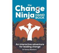 Dr. Tammy Watchorn The Change Ninja Handbook (Tascabile)