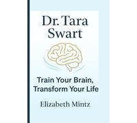 Dr. Tara Swart: Train Your Brain, Transform Your Life