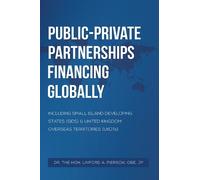Dr. the Hon. Linford A. Pie Public-Private Partnerships Finan (Copertina rigida)