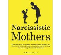 Dr Theresa J Covert Narcissistic Mothers (Tascabile)