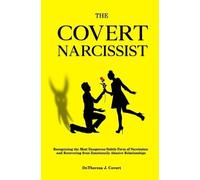 Dr Theresa J Covert The Covert Narcissist (Tascabile)