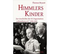 Dr. Thomas Brya Himmlers Kinder: Zur Geschichte der SS-Organisation (Tascabile)