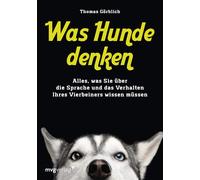 Dr. Thomas Görb Was Hunde denken: Alles, was Sie über die Sprache un (Tascabile)