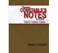Dr. Thomas L. C Thomas Constable's Notes on the Bible: Vol. 9: 1 Cor (Tascabile)