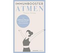 Dr. Thomas Ramp Immunbooster Atmen: Mit praktischen Übungen die Heil (Tascabile)