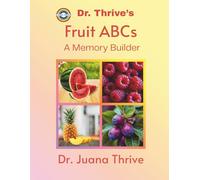 Dr. Thrive's Fruit ABCs: A Memory Builder