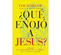 Dr. Tim Harlow ¿Qué enojó a Jesús? (Tascabile)