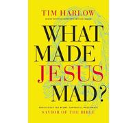 Dr. Tim Harlow What Made Jesus Mad? (Copertina rigida)