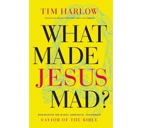Dr. Tim Harlow What Made Jesus Mad? (Tascabile)