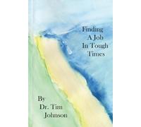 Dr Tim Johnson Robert Young PhD Avery John Finding a Job in Tough Ti (Tascabile)