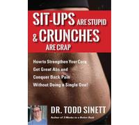 Dr. Todd Sinett Sit-ups Are Stupid & Crunches Are Crap (Tascabile)