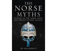Dr Tom Birkett The Norse Myths (Tascabile)