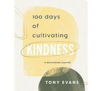 Dr. Tony Evans 100 Days Cultivating Kindness (Tascabile)