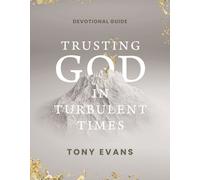 Dr. Tony Evans Trusting God in Turbulent Times (Tascabile) (PRESALE 14/01/2027)